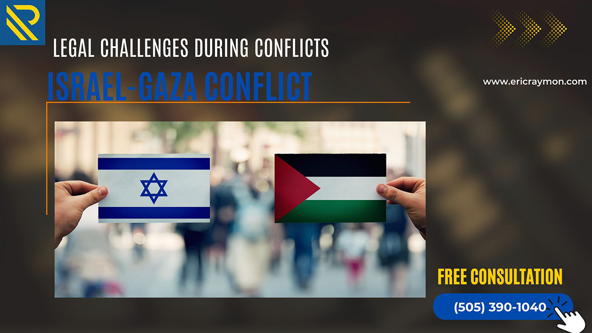 Navigating Legal Challenges During Conflicts-Israel Gaza Conflict
