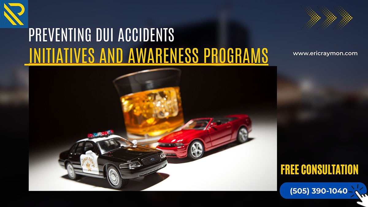 Preventing DUI Accidents: Initiatives and Awareness Programs