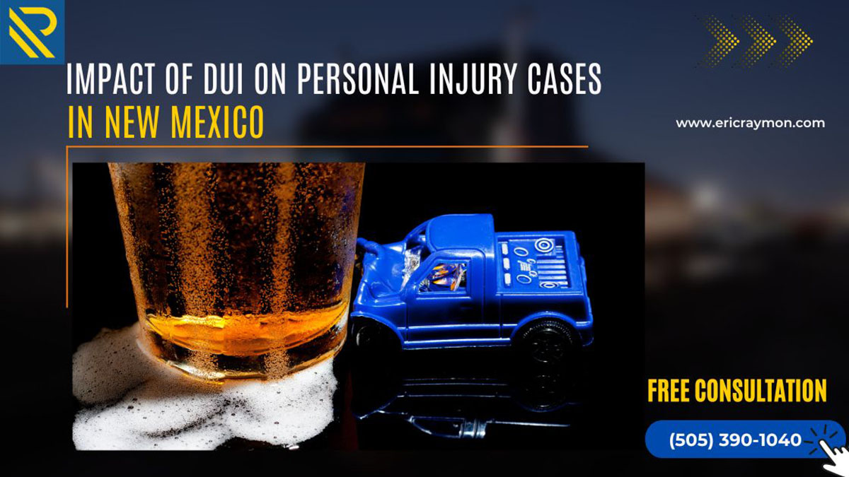 Impact of DUI on Personal Injury Cases in New Mexico