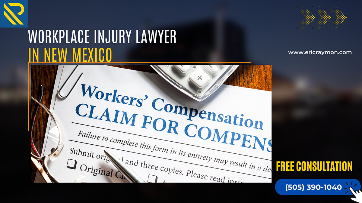 Workplace injury lawyer in New Mexico- Raymon Law Group