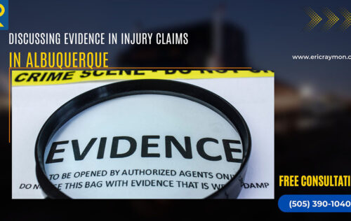 Discussing Evidence in Injury Claims in Albuquerque