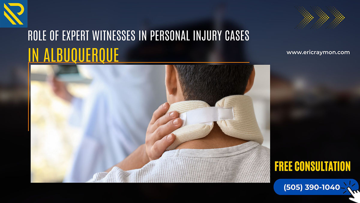 Role of Expert Witnesses in Personal Injury Cases in Albuquerque
