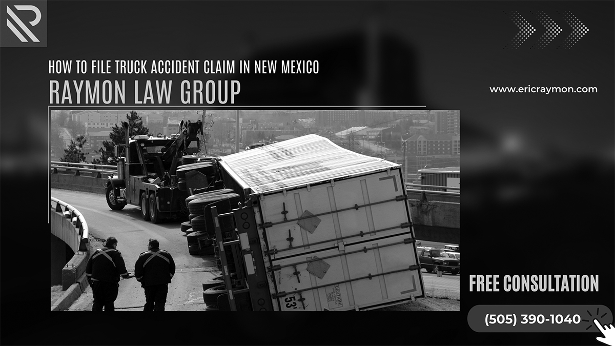 How to File a Truck Accident Claim in New Mexico