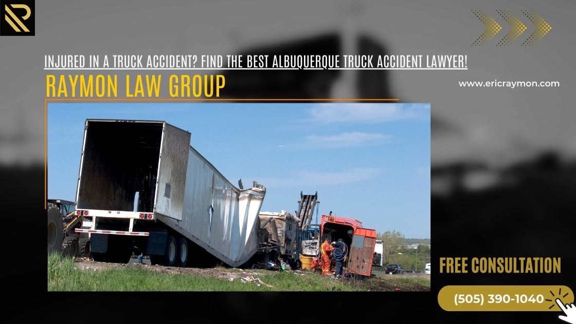 Best Albuquerque Truck Accident Lawyer