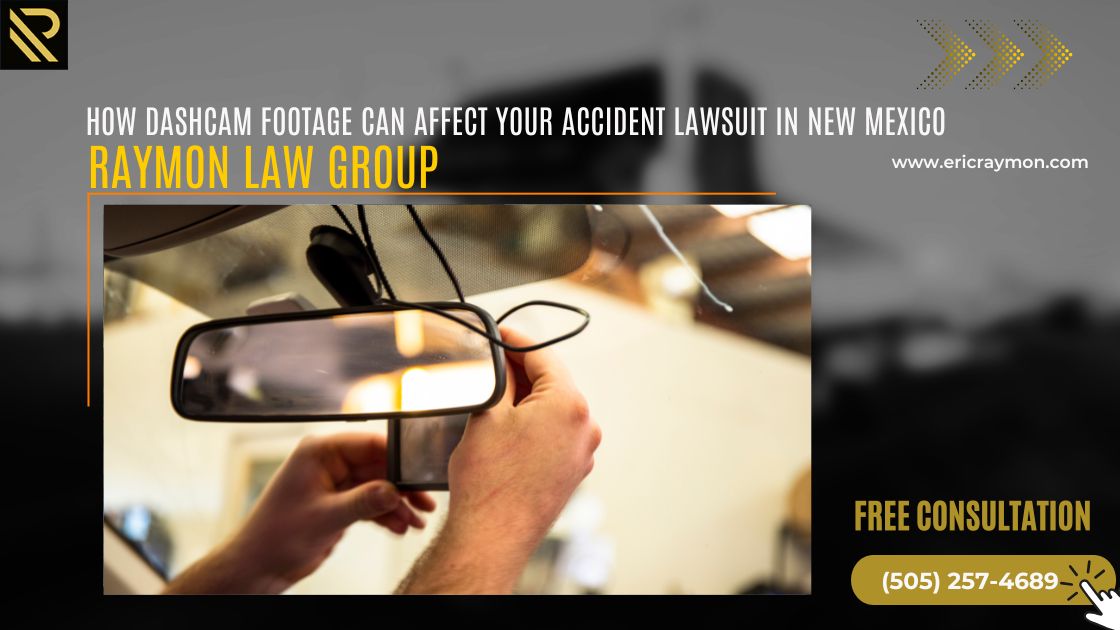 How Dashcam Footage Can Affect Your Accident Lawsuit in New Mexico