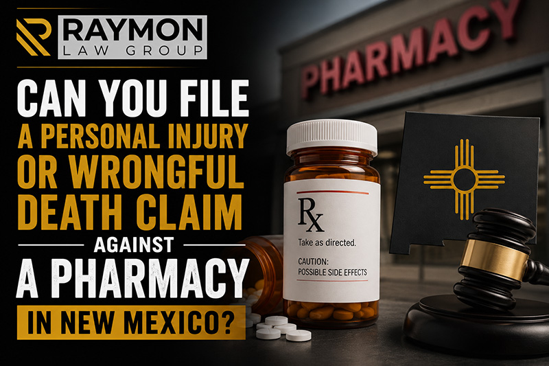 Can You File a Personal Injury or Wrongful Death Claim Against a Pharmacy in New Mexico