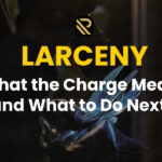 Larceny in New Mexico: What the Charge Means and What to Do Next