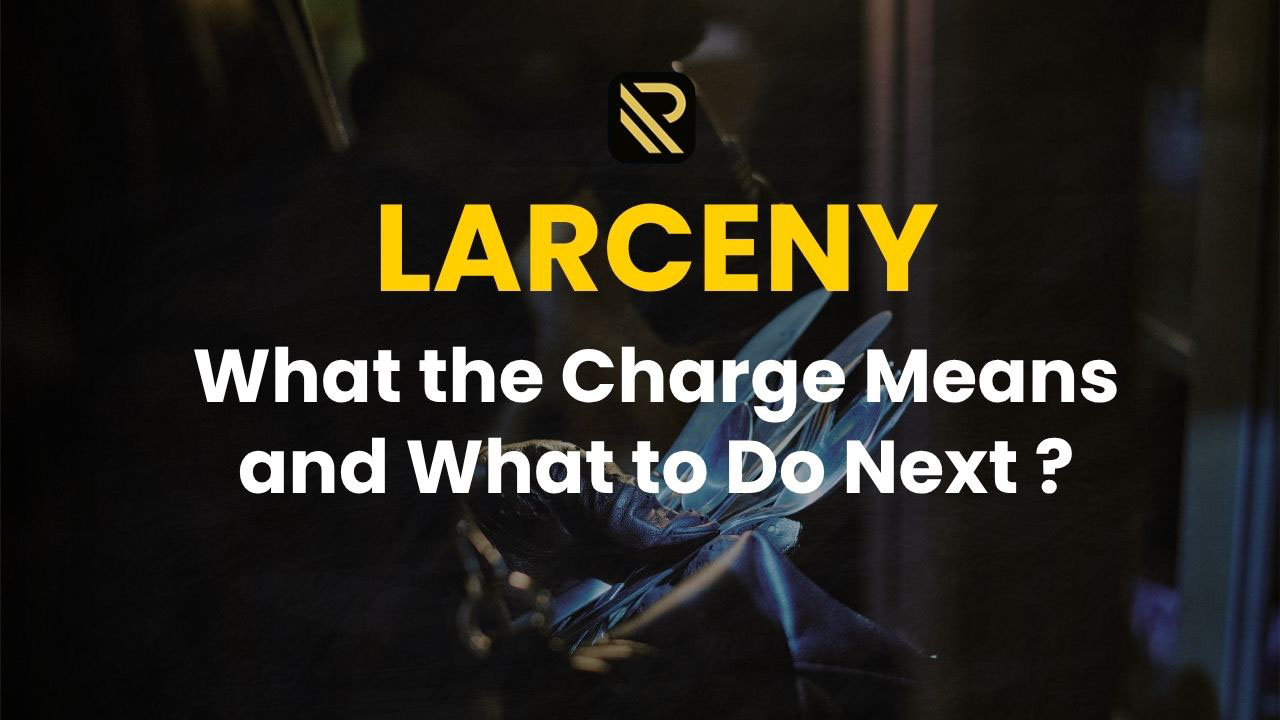 Larceny in New Mexico: What the Charge Means and What to Do Next